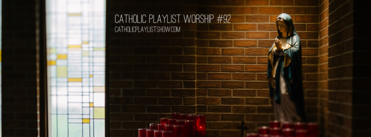 Catholic Playlist Worship #92