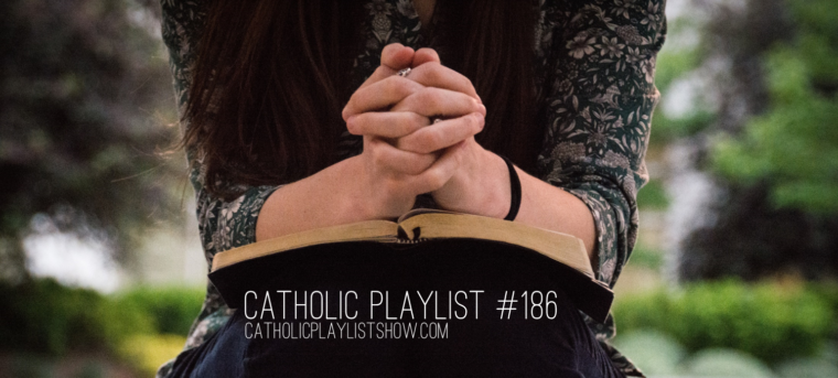 Catholic Playlist #186