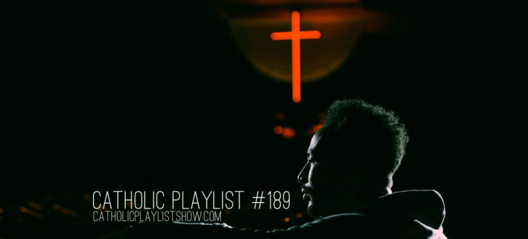 Catholic Playlist Show #189