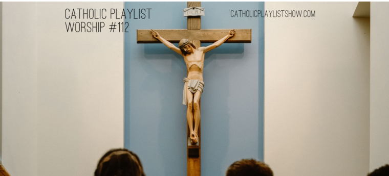 Catholic Playlist #112